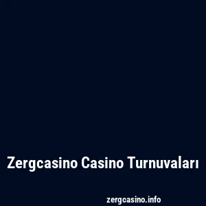 Zergcasino Casino Turnuvaları